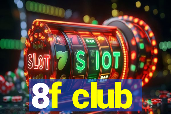 8f club